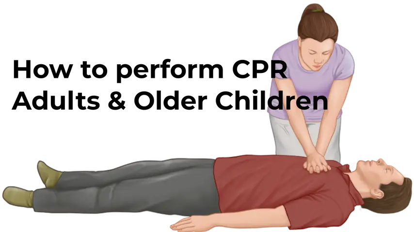 How to perform CPR Adults and Older Children